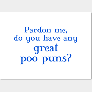 Pardon me, do you have any great poo puns? Posters and Art